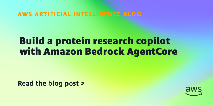 AI案例观察：Build a protein research copilot with Amazon Bedrock AgentCore