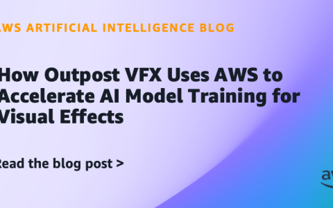 AI案例观察：How Outpost VFX Uses AWS to Accelerate AI Model Training for Visual Effects