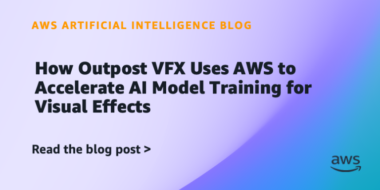 AI案例观察：How Outpost VFX Uses AWS to Accelerate AI Model Training for Visual Effects