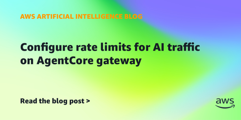 AI案例观察：Configure rate limits for AI traffic on AgentCore gateway